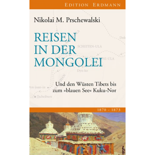 Nikolai M. Prschewalski - Reisen in der Mongolei