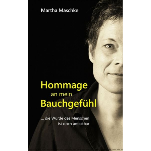 Martha Maschke - Hommage an mein Bauchgefühl