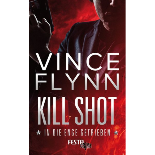 Vince Flynn - Kill Shot - In die Enge getrieben