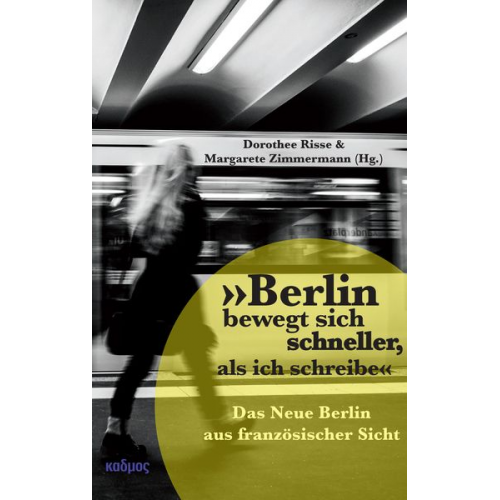 »Berlin bewegt sich schneller, als ich schreibe«