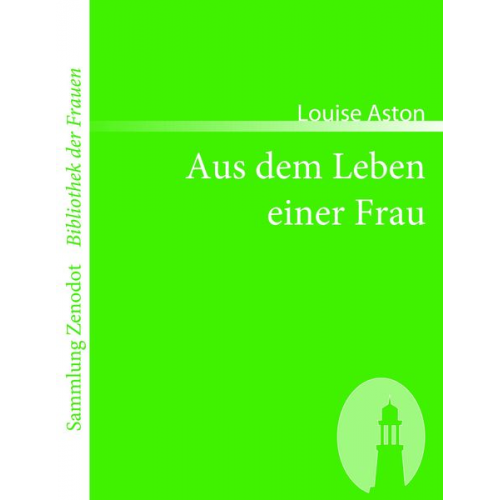 Louise Aston - Aus dem Leben einer Frau