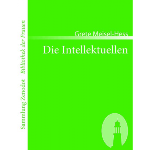 Grete Meisel-Hess - Die Intellektuellen