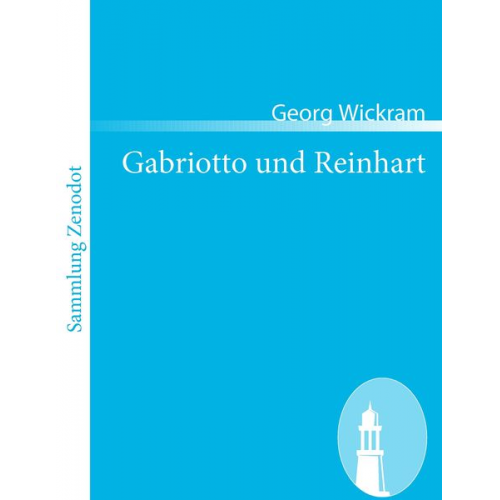 Georg Wickram - Gabriotto und Reinhart