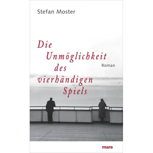 Stefan Moster - Die Unmöglichkeit des vierhändigen Spiels