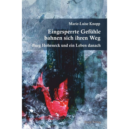 Marie-Luise Knopp - Eingesperrte Gefühle bahnen sich ihren Weg