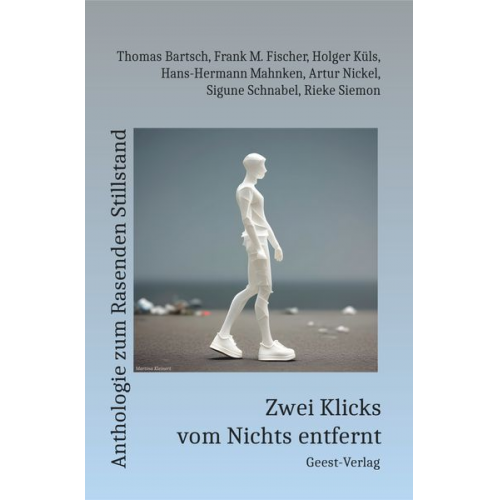 Thomas Bartsch Holger Küls Rieke Siemon Sigune Schnabel Frank M. Fischer - Zwei Klicks vom Nichts entfernt