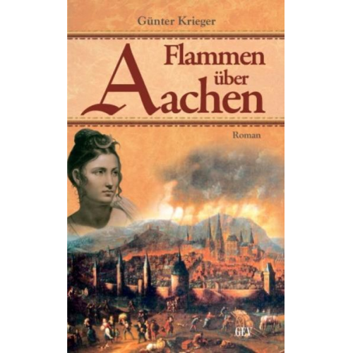 Günter Krieger - Flammen über Aachen
