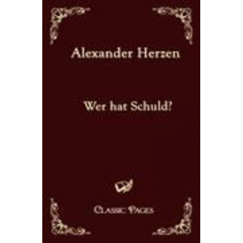 Alexander Herzen - Wer hat Schuld?