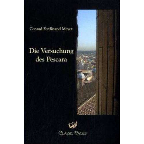 Conrad Ferdinand Meyer - Die Versuchung des Pescara