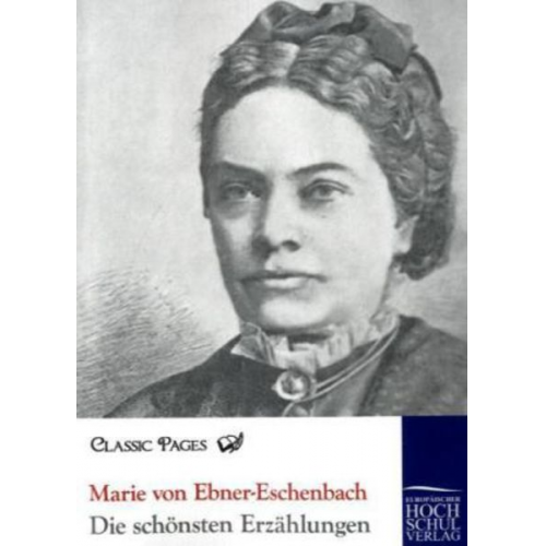 Marie von Ebner-Eschenbach - Die schönsten Erzählungen