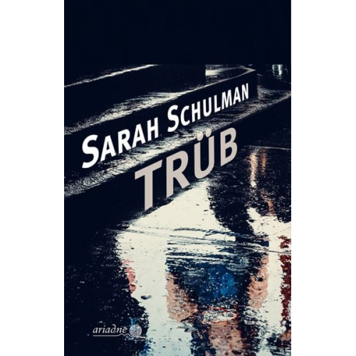 Sarah Schulman - Trüb