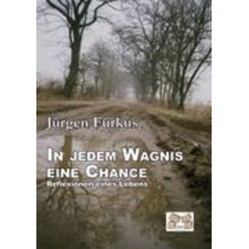 Jürgen Fürkus - In jedem Wagnis eine Chance