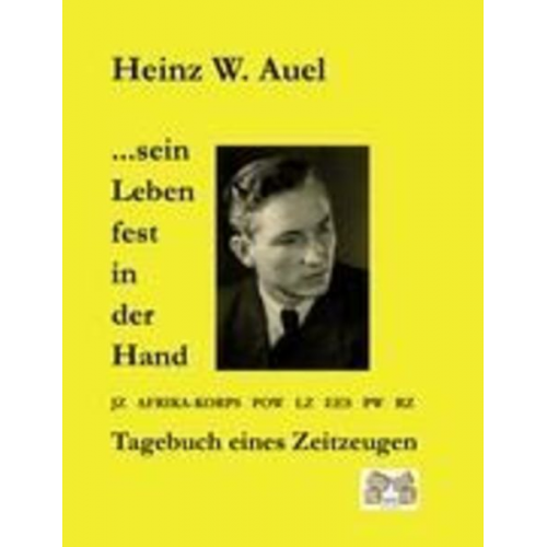 Heinz W. Auel - Sein Leben fest in der Hand