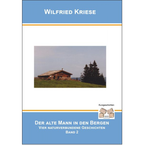 Kriese Wilfried - Der Alte Mann in den Bergen Band 2