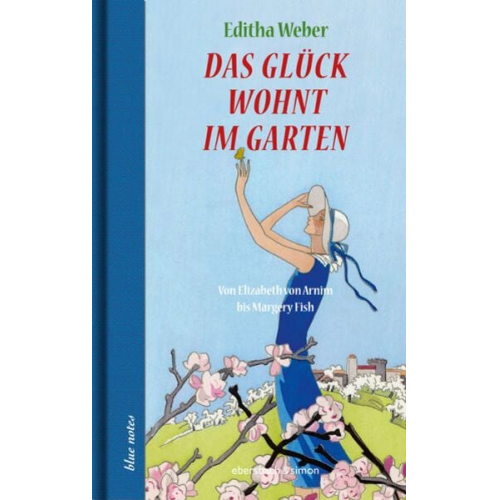 Editha Weber - Das Glück wohnt im Garten