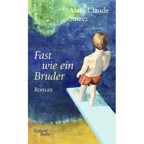 Alain Claude Sulzer - Fast wie ein Bruder