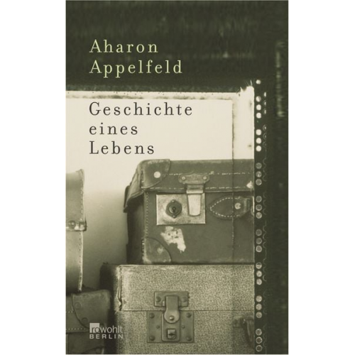 Aharon Appelfeld - Geschichte eines Lebens
