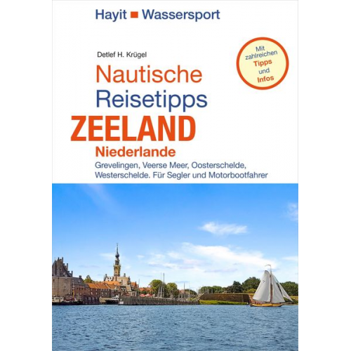 Detlef H. Krügel - Nautische Reisetipps Zeeland / Niederlande