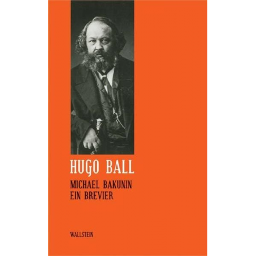 Hugo Ball - Michael Bakunin