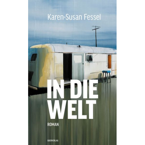 Karen-Susan Fessel - In die Welt
