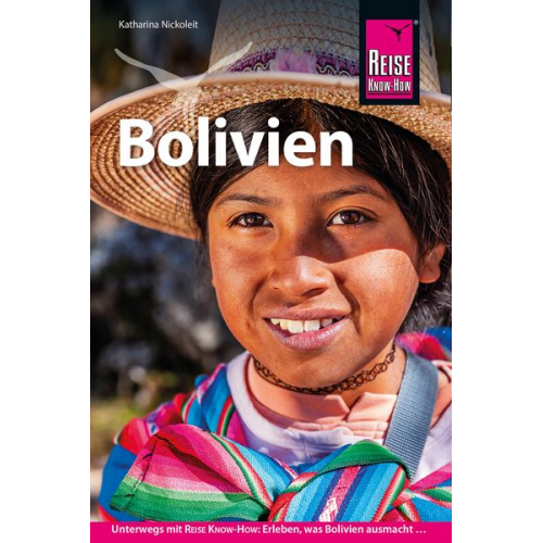 Katharina Nickoleit - Reise Know-How Reiseführer Bolivien