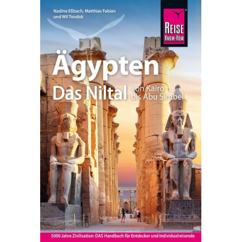 Nadine Essbach Matthias Fabian Wil Tondok - Reise Know-How Reiseführer Ägypten – Das Niltal von Kairo bis Abu Simbel