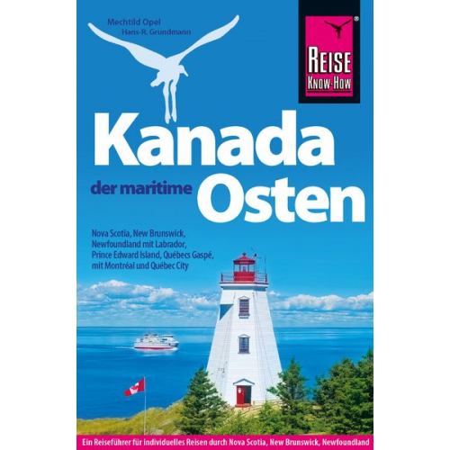 Mechtild Opel Hans-R. Grundmann - Reise Know-How Reiseführer Kanada, der maritime Osten