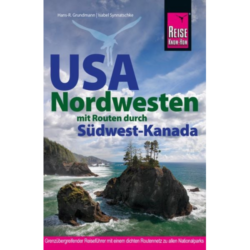 Hans-R. Grundmann Isabel Synnatschke - Reise Know-How Reiseführer USA Nordwesten