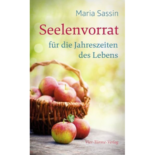 Maria Sassin - Seelenvorrat für die Jahreszeiten des Lebens