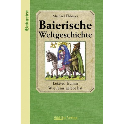 Michael Ehbauer - Baierische Weltgeschichte