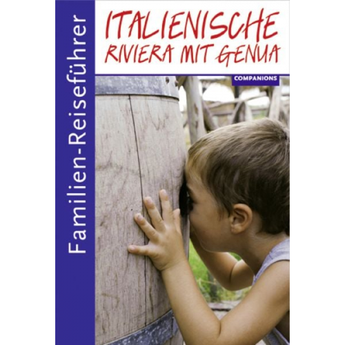Gottfried Aigner - Familien-Reiseführer Italienische Riviera mit Genua
