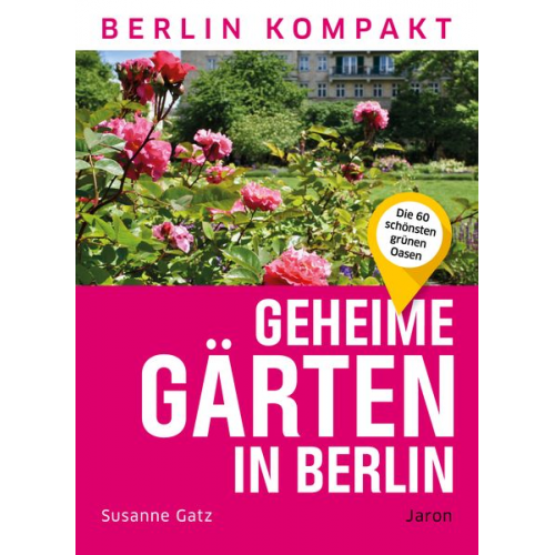 Susanne Gatz - Geheime Gärten in Berlin