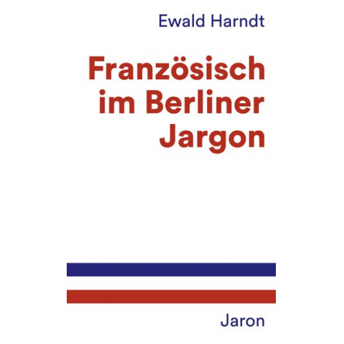 Ewald Harndt - Französisch im Berliner Jargon