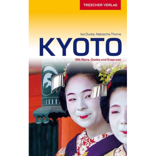 Isa Ducke Natascha Thoma - TRESCHER Reiseführer Kyoto