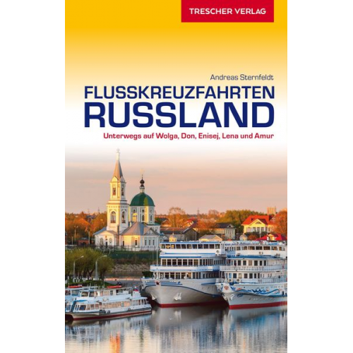 Andreas Sternfeldt - TRESCHER Reiseführer Flusskreuzfahrten Russland