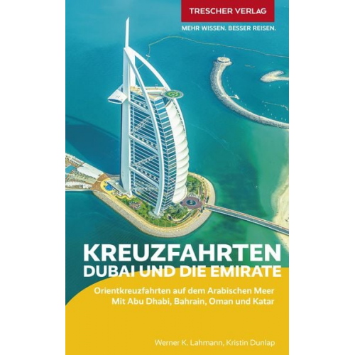 Werner K. Lahmann Kristin Dunlap - TRESCHER Reiseführer Kreuzfahrten Dubai und die Emirate