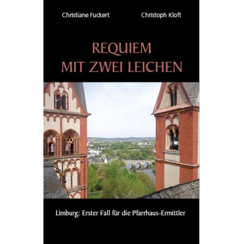 Christiane Fuckert Christoph Kloft - Requiem mit zwei Leichen
