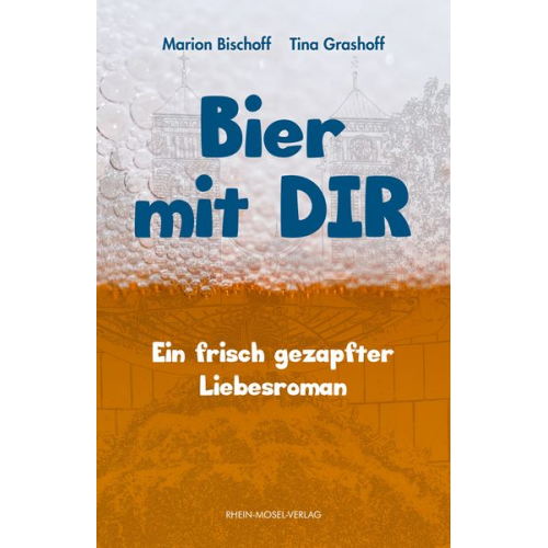 Marion Bischoff Tina Grashoff - Bier mit Dir