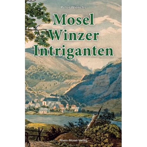 Peter Wierichs - Mosel-Winzer-Intriganten