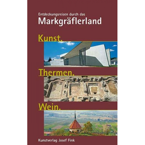 Arno Herbener Rolf Rubsamen Dorothee Philipp Jost Grosspietsch - Kunst. Thermen. Wein.