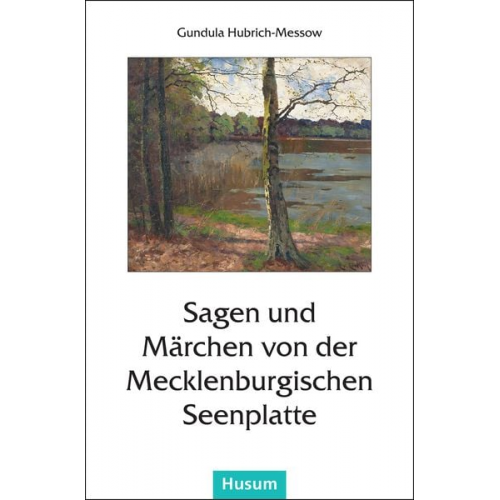 Sagen und Märchen von der Mecklenburgischen Seenplatte