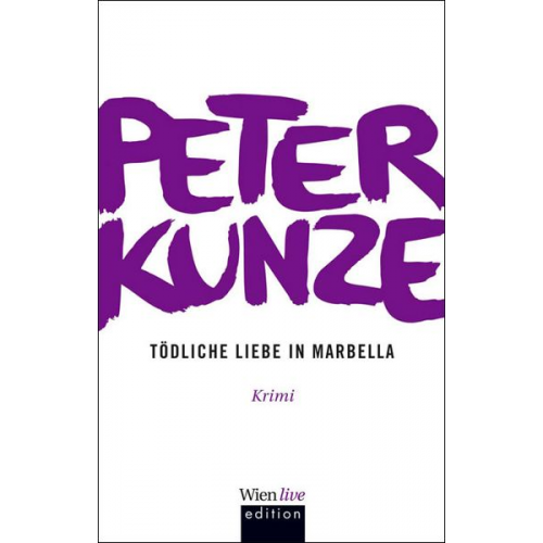 Peter Kunze - Tödliche Liebe in Marbella