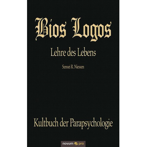 Niessen R. Sensei - Bios Logos – Lehre des Lebens