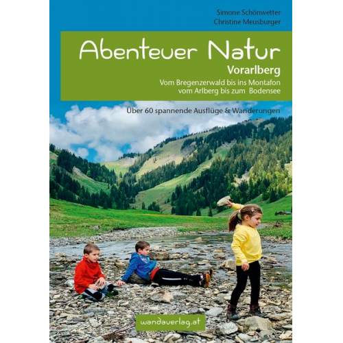 Simone Schönwetter Christine Meusburger - Abenteuer Natur Vorarlberg