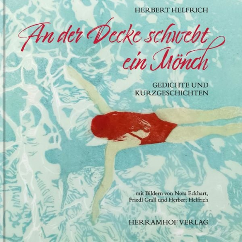 Herbert Helfrich - An der Decke schwebt ein Mönch
