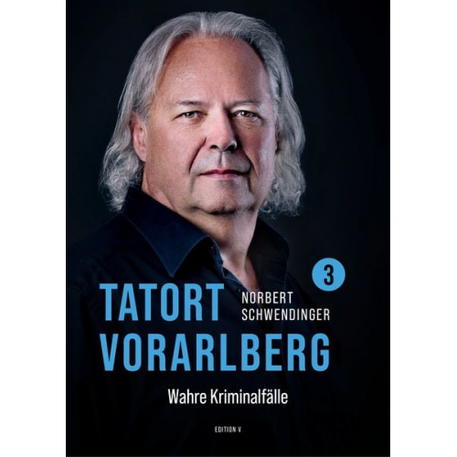 Norbert Schwendinger - Tatort Vorarlberg 3
