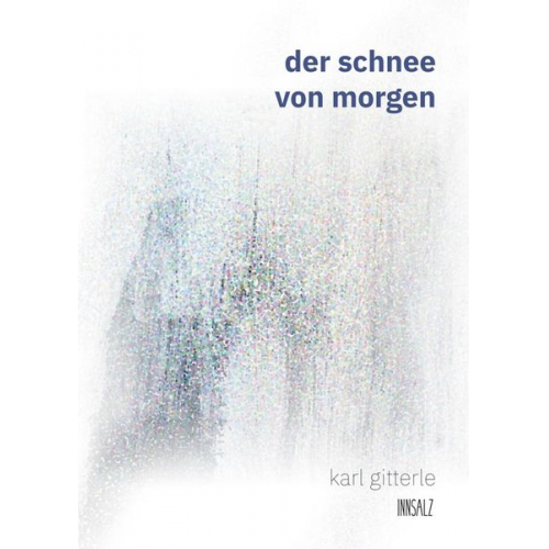 Karl Gitterle - Der schnee von morgen