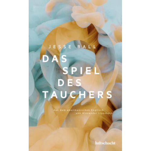 Jesse Ball - Das Spiel des Tauchers