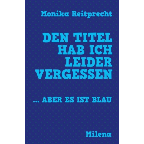 Monika Reitprecht - Den Titel hab ich leider vergessen … aber es ist blau