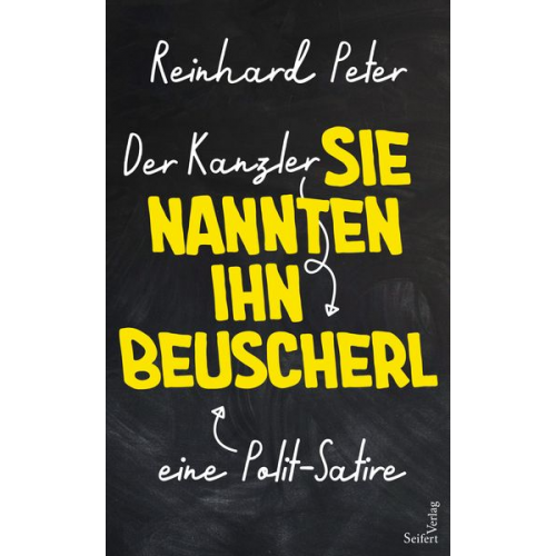 Reinhard Peter - Der Kanzler – Sie nannten ihn Beuscherl